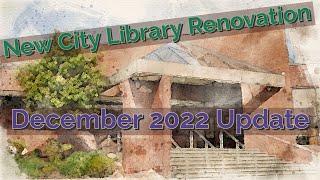 New City Library Renovation Update - December 2022