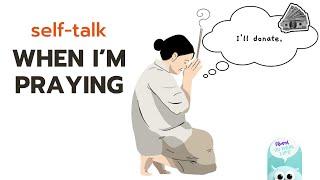 Revealing my inner thoughts while praying - Self Talk in English with me