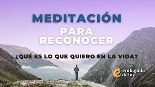 MEDITACION CORTA PARA RECONOCER- ¿QUÉ QUIERO EN MI VIDA?- Meditación guiada