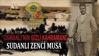 Zenci Musa'nın Osmanlı Devleti'ne Sadakati: OSMANLI'NIN GİZLİ KAHRAMANI