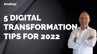 Digital Transformation 2022 | Top 5 Tips