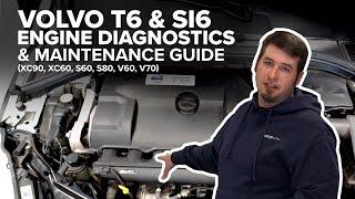 Volvo T6 3.0L & SI6 3.2L Engine Diagnostic & Maintenance Guide (XC90, XC60, S60, S80, V60, V70)