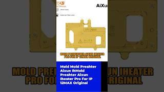 Mold Preahter Aixun Iheater Pro For IP 12MAX Original