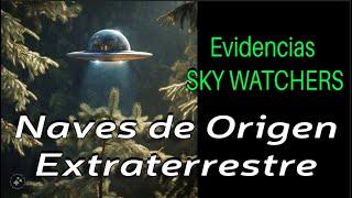 Evidencia OVNI Extraterrestre Sky Watchers