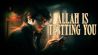 Having Tawakkul - Allah Is Testing You (Motivational)