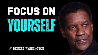 Focus on Yourself | Denzel Washington Motivation