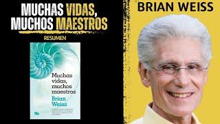 Resumen del Libro  | MUCHAS VIDAS, MUCHOS MAESTROS | Brian Weiss