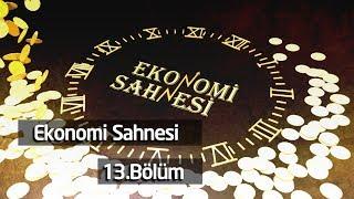 EKONOMİ SAHNESİ 13 BÖLÜM