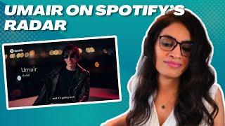 "UMAIR ON SPOTIFY RADAR" REACTION!