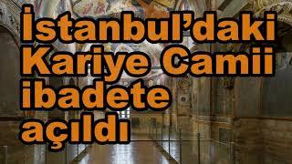 Ayafosya'dan sonra Kariye Camii de ibadete açıldı.