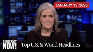 Top U.S. & World Headlines — January 13, 2025