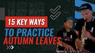 15 KEY ways to practice Autumn Leaves