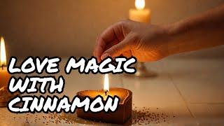 How to Attract Love with Cinnamon: Powerful Manifestation Spells