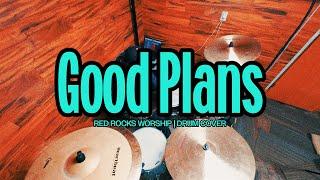 Good Plans | Red Rocks Worship | Drum Cover