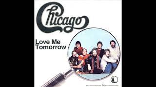 Chicago - Love Me Tomorrow (Original 1982 LP Version) HQ