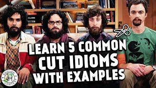 5 CUT IDIOMS | Cut The Crap, Cut Some Slack..