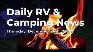 Daily RV & Camping News for Thursday December 26th, 2024