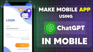 How to Make an Android App Using Chat GPT | Step-by-Step Guide