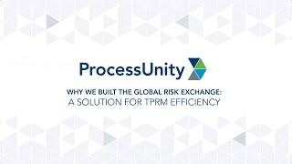 The Story Behind ProcessUnity's Global Risk Exchange: Solving Third-Party Risk Challenges