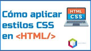 3 Formas de aplicar Estilos CSS básicos en HTML - Tipos de Estilo CSS