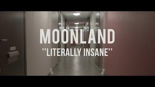 MOONLAND - Literally Insane (Official Music Video)