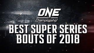 ONE's Best Of 2018 | ONE Super Series Bouts