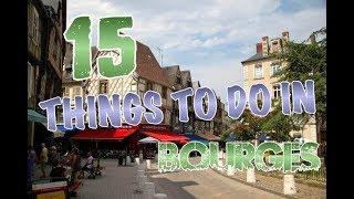 Top 15 Things To Do In Bourges, France