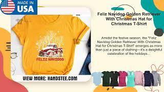 Feliz Navidog Golden Retriever With Christmas Hat for Christmas T-Shirt