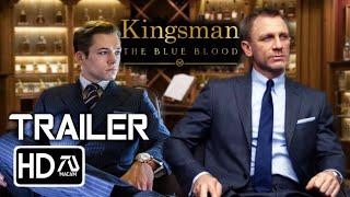 Kingsman 4: The Blue Blood Trailer #3 (2024) Taron Egerton, Colin Firth, Daniel Craig | Fan Made