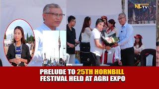 PRELUDE TO 25TH HORNBILL FESTIVAL HELD AT AGRI EXPO