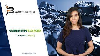 “Buzz on the Street” Show: Greenland Technologies (NASDAQ: GTEC) Strategic Partnership with Shandong