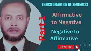 Transformation of Sentences ll Part -1 ll Affirmative to Negative ll Negative to Affirmative