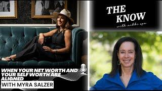 When Your Net Worth and Your Self Worth are Aligned with Myra Salzer. Ep. 175