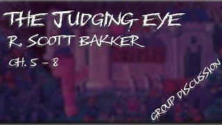 The Judging Eye | R. Scott Bakker | Ch. 5-8 | Group Discussion