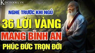 36 LỜI VÀNG NGHE TRƯỚC KHI NGỦ - DƯỠNG THÂN TÂM  THUẬN THEO TỰ NHIÊN - PHÚC ĐỨC TRỌN ĐỜI