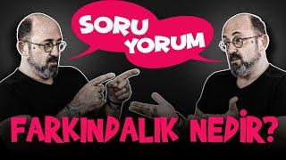 SoruYorum - Farkındalık Nedir?