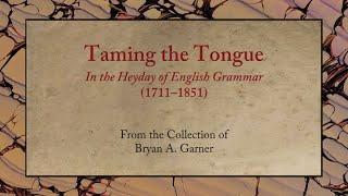 Taming the Tongue: In the Heyday of English Grammar