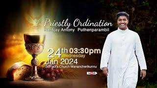 DN. AJAY ANTONY PUTHENPARAMBIL || PRIESTLY ORDINATION  ||  24 JAN 2024 - 03.30PM  ||