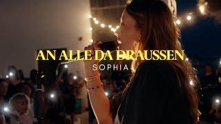 SOPHIA - An alle da draußen (Official Video)