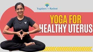 Yoga for healthy Uterus | Yoga for Pre Conception & PCOS | Yogalates with Rashmi