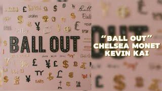 Ball Out - Chelsea Monet  [PROD By Kevin Kai]