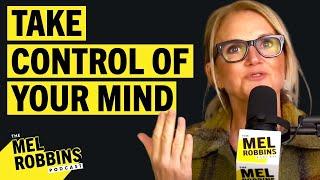 Mindset Reset: Take Control of Your Mental Habits | The Mel Robbins Podcast