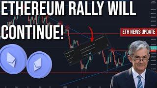 Ethereum Rally Will Continue! ETH News Update