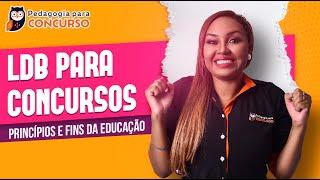 LDB para Concursos: Princípios e Fins da Educação | Pedagogia para concurso