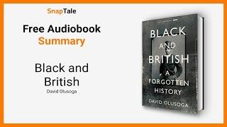 Black and British by David Olusoga: 30 Minute Summary