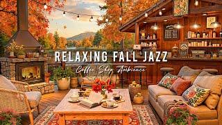 Cozy Fall Coffee Shop & Jazz Relaxing Music for Work, Study, Focus  Smooth Jazz Instrumental Music