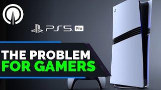 The PS5 Pro Is a Real Problem for Gamers