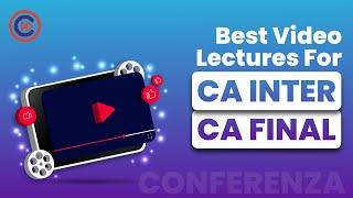 CA Inter | CA Final | Video Lectures By India's Top Faculties | May - Nov 23 | Conferenza