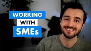 How to Work with Subject Matter Experts (SMEs)