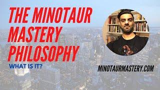 What Is The Minotaur Mastery Philosophy